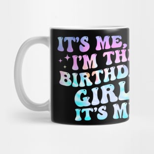Its Me Hi Im Birthday Girl Its Me Groovy For Girls Women Mug